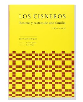 Portada de Los Cisneros: rostros y rastros de una familia (1570-2015)